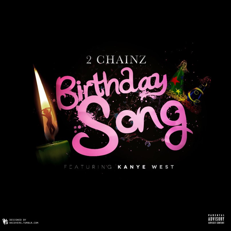 Birthday Song (feat. Kanye West) - 2 Chainz